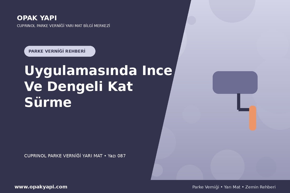 Marshall Cuprinol Classic Parke Verniği Yarı Mat Uygulamasında Ince Ve Dengeli Kat Sürme