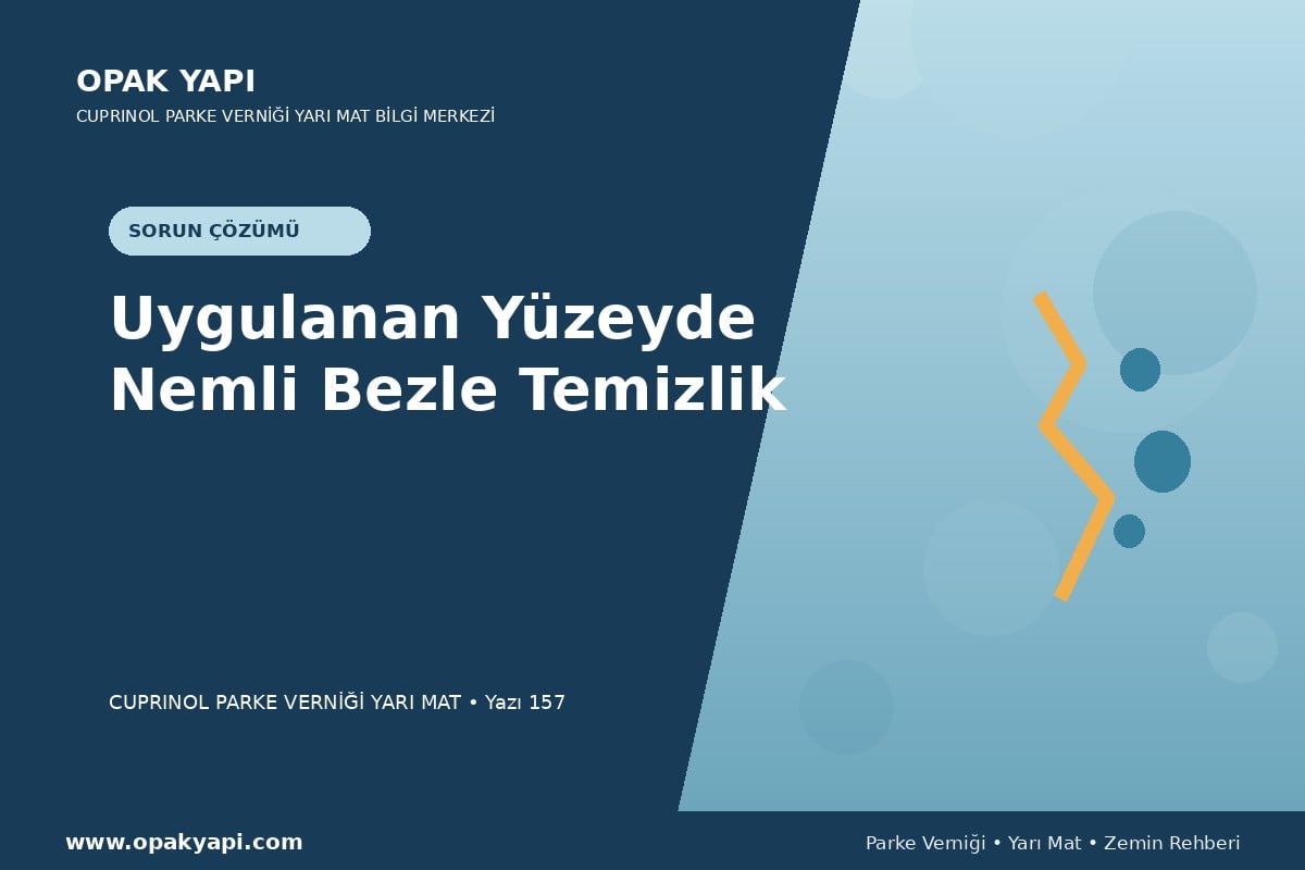 Marshall Cuprinol Classic Parke Verniği Yarı Mat Uygulanan Yüzeyde Nemli Bezle Temizlik
