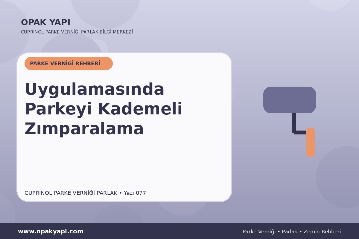 Marshall Cuprinol Classic Parke Verniği Parlak Uygulamasında Parkeyi Kademeli Zımparalama