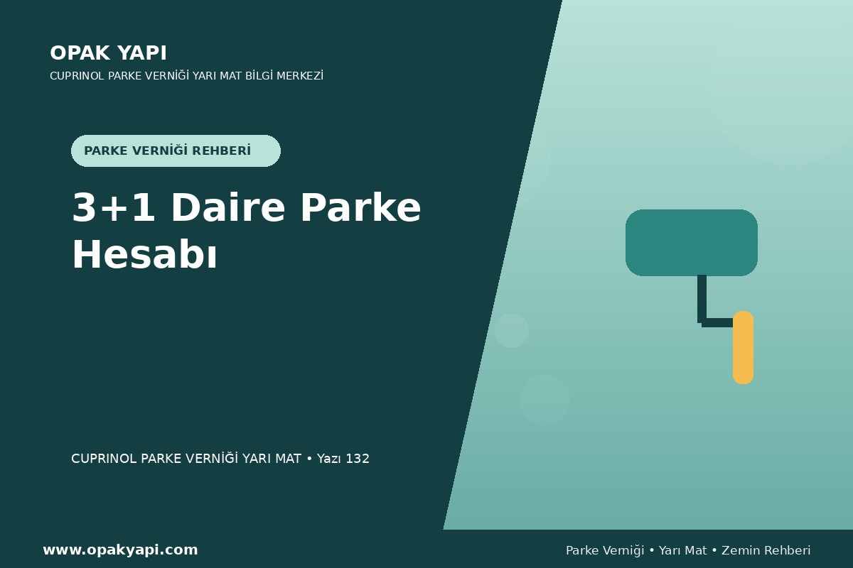 Marshall Cuprinol Classic Parke Verniği Yarı Mat İçin 3+1 Daire Parke Hesabı