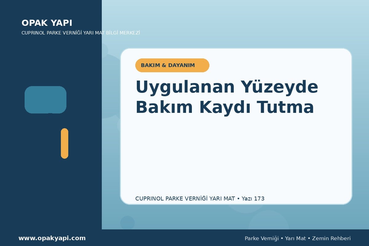 Marshall Cuprinol Classic Parke Verniği Yarı Mat Uygulanan Yüzeyde Bakım Kaydı Tutma
