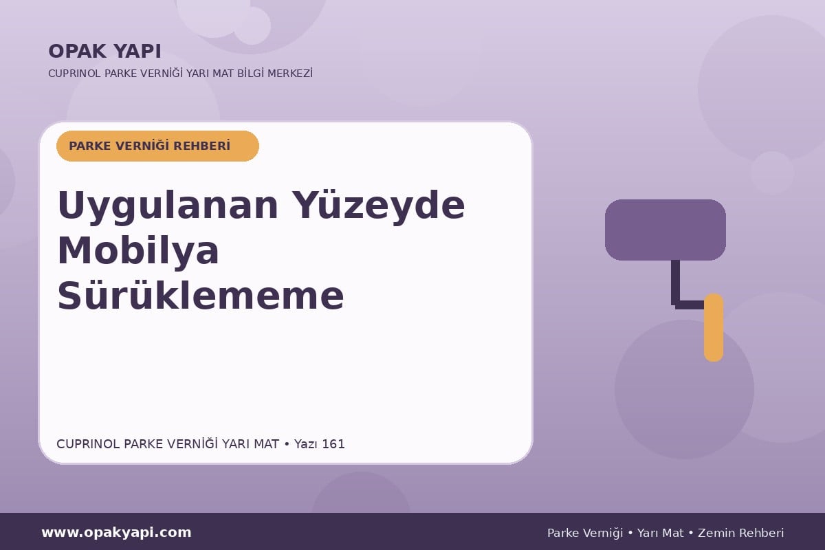 Marshall Cuprinol Classic Parke Verniği Yarı Mat Uygulanan Yüzeyde Mobilya Sürüklememe