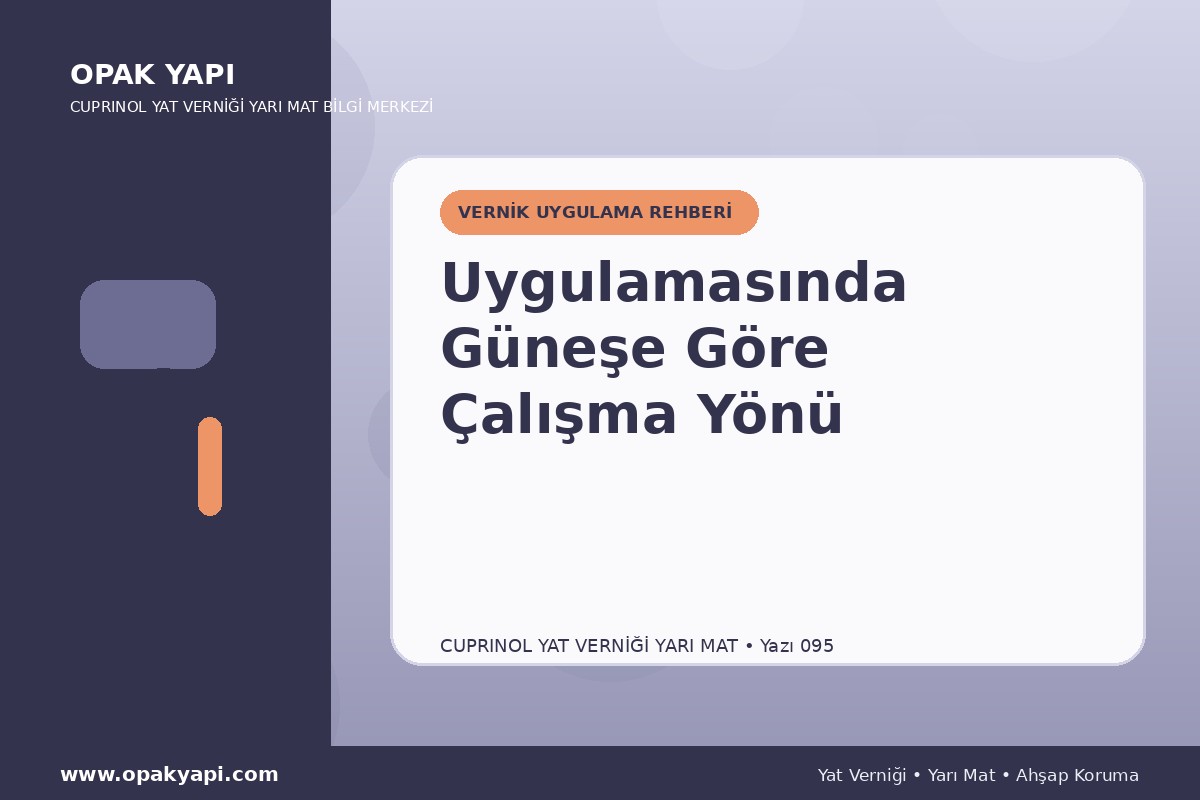 Marshall Cuprinol Classic Yat Vernik Yarı Mat Uygulamasında Güneşe Göre Çalışma Yönü