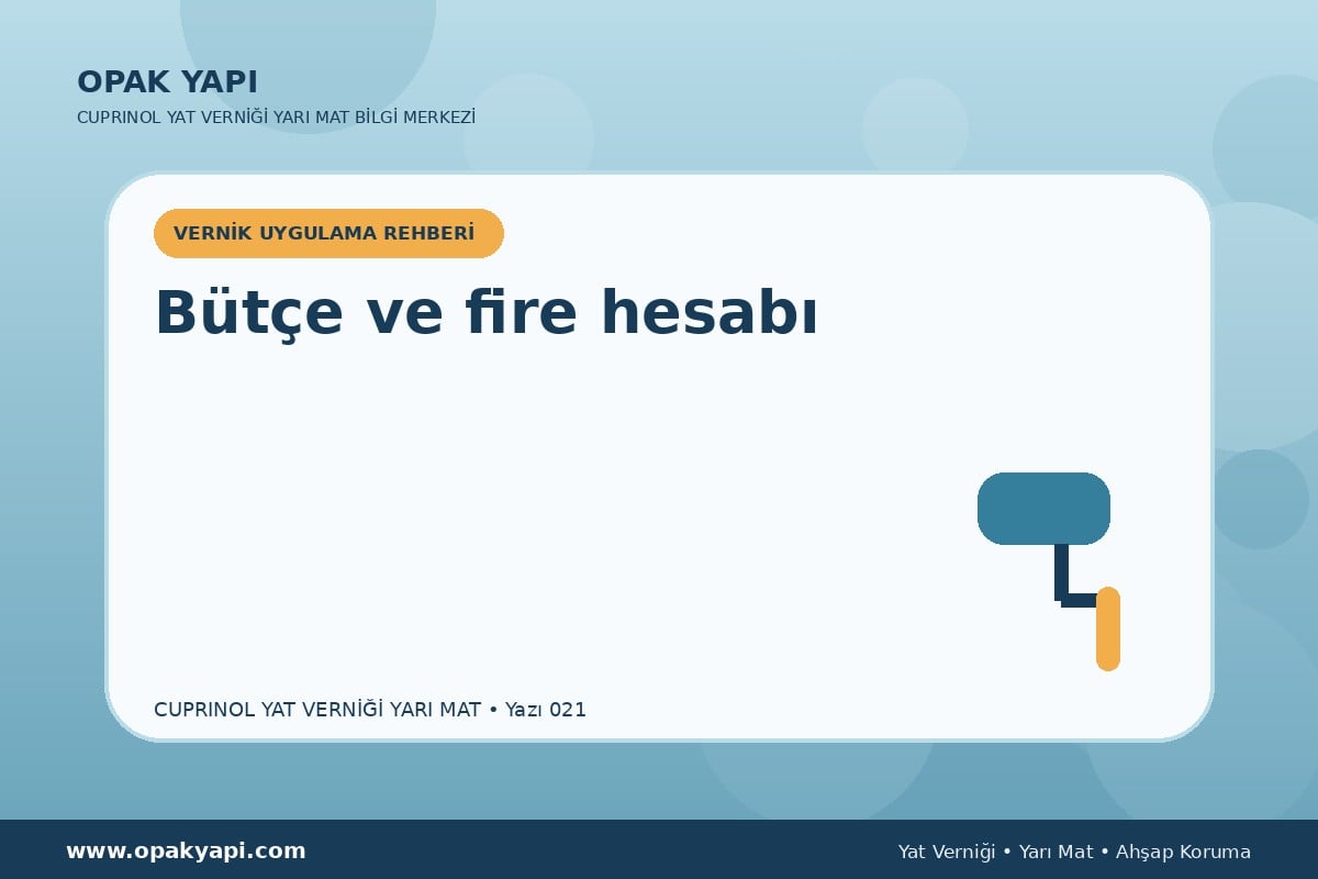 Marshall Cuprinol Classic Yat Vernik Yarı Mat: Bütçe ve fire hesabı