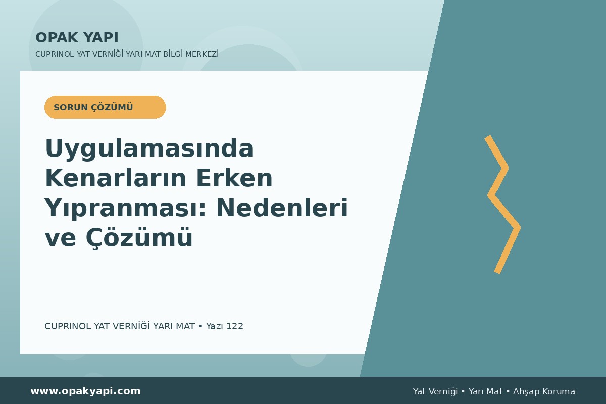 Marshall Cuprinol Classic Yat Vernik Yarı Mat Uygulamasında Kenarların Erken Yıpranması: Nedenleri ve Çözümü