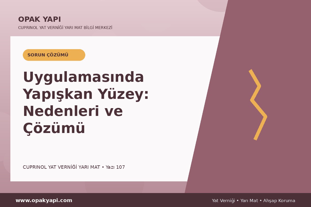 Marshall Cuprinol Classic Yat Vernik Yarı Mat Uygulamasında Yapışkan Yüzey: Nedenleri ve Çözümü