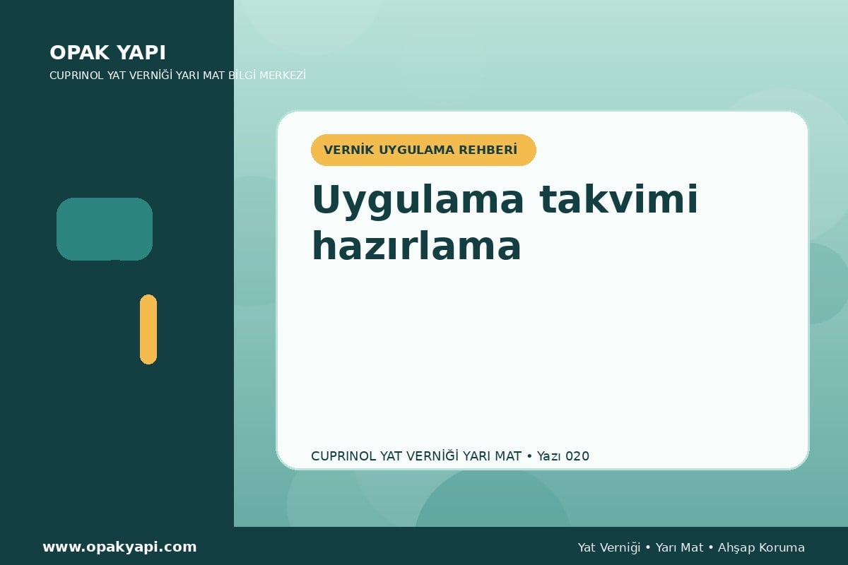 Marshall Cuprinol Classic Yat Vernik Yarı Mat: Uygulama takvimi hazırlama