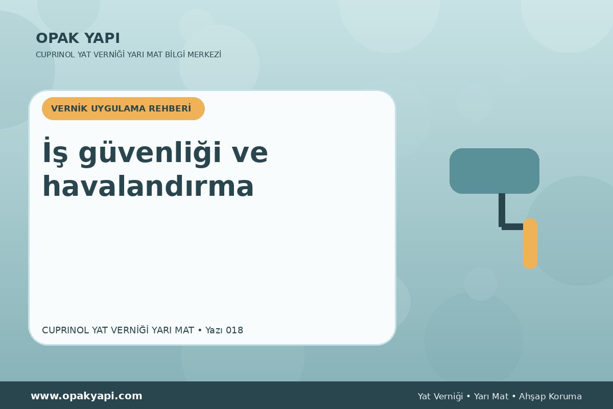 Marshall Cuprinol Classic Yat Vernik Yarı Mat: İş güvenliği ve havalandırma