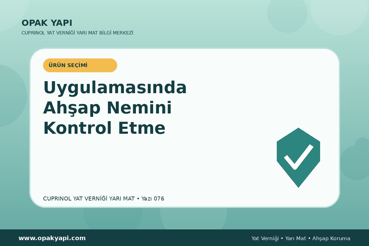 Marshall Cuprinol Classic Yat Vernik Yarı Mat Uygulamasında Ahşap Nemini Kontrol Etme