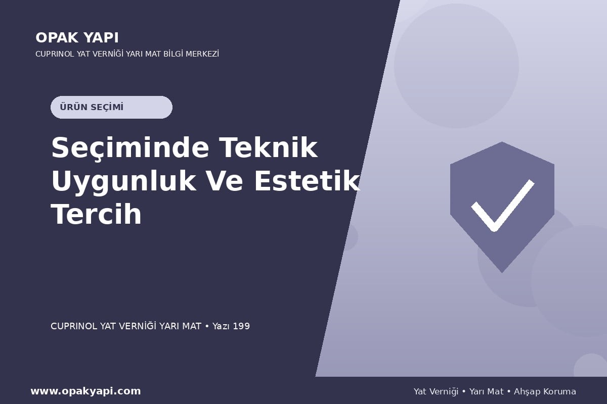Marshall Cuprinol Classic Yat Vernik Yarı Mat Seçiminde Teknik Uygunluk Ve Estetik Tercih