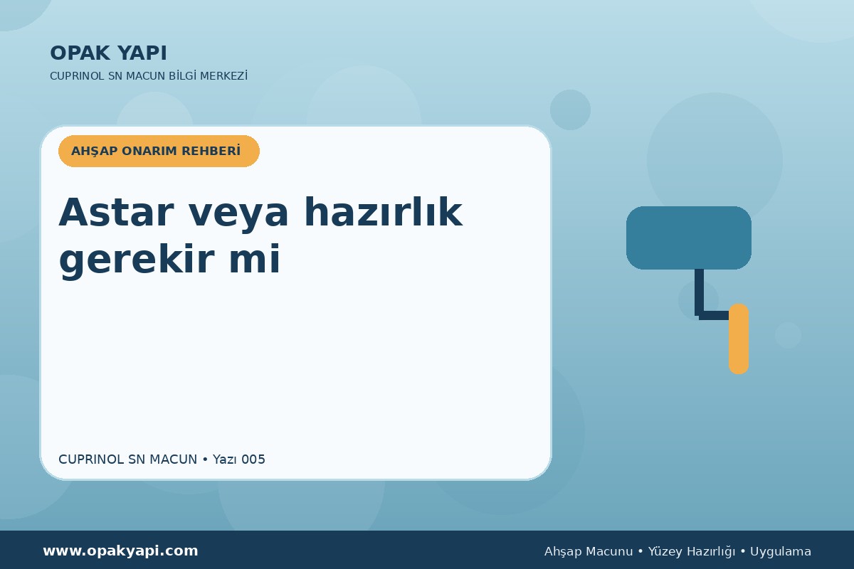Marshall Cuprinol SN Macun: Astar veya hazırlık gerekir mi