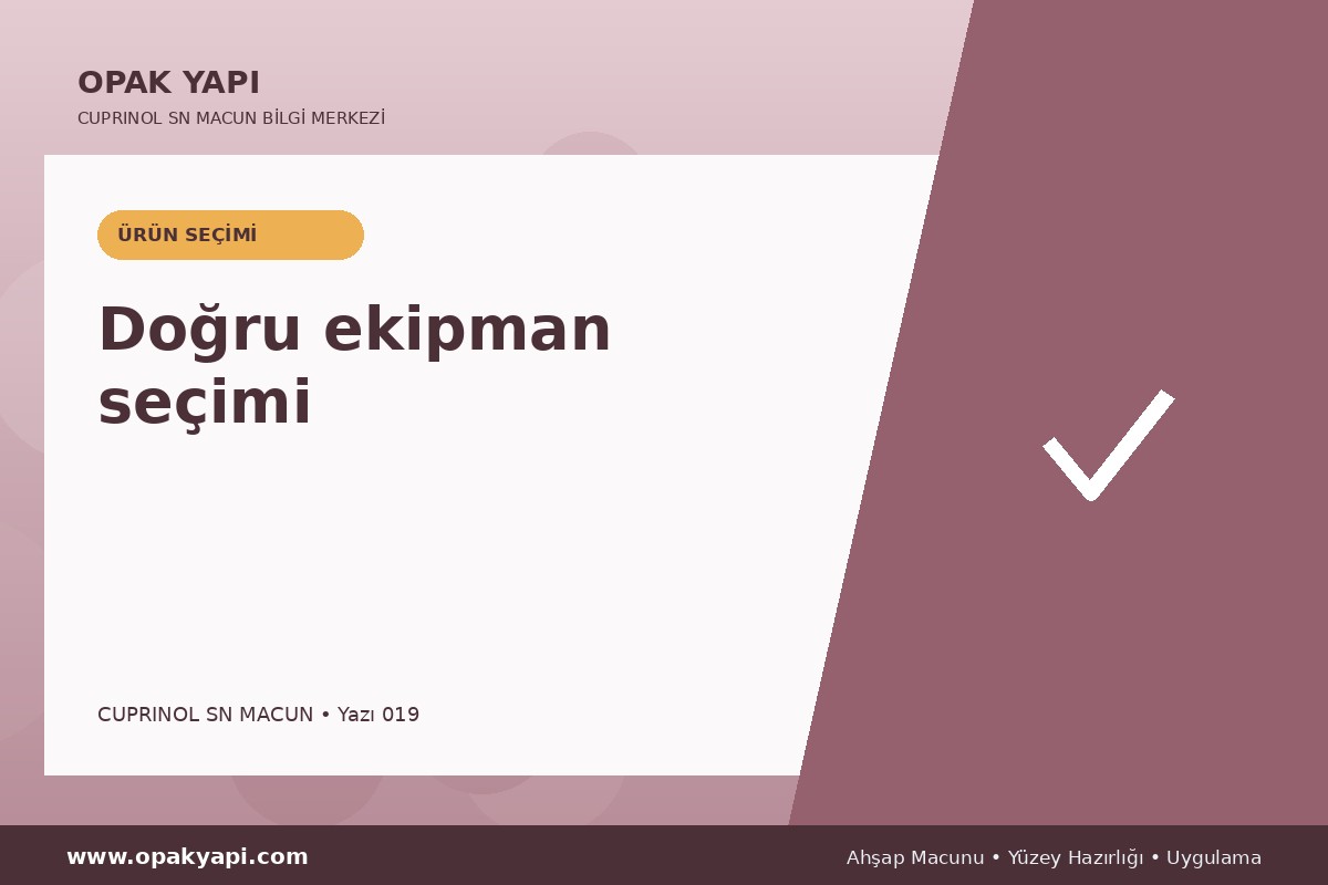 Marshall Cuprinol SN Macun: Doğru ekipman seçimi