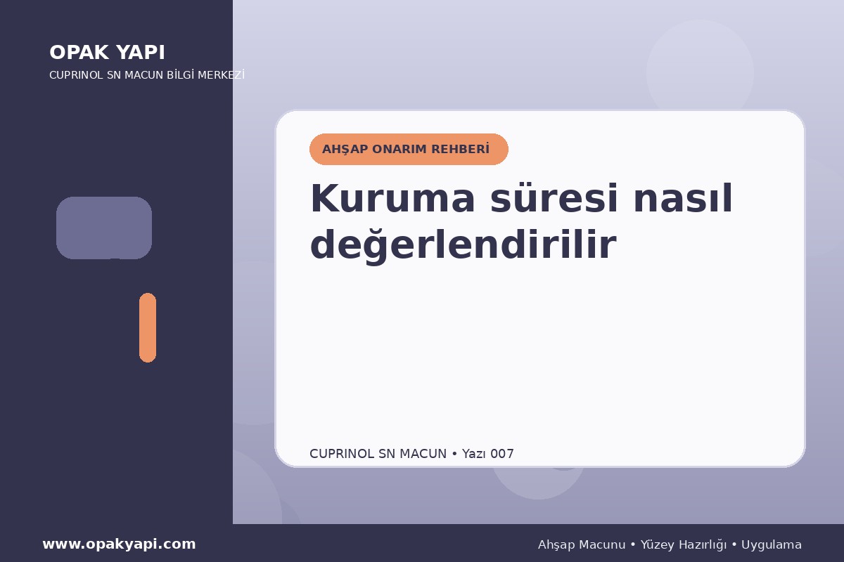 Marshall Cuprinol SN Macun: Kuruma süresi nasıl değerlendirilir