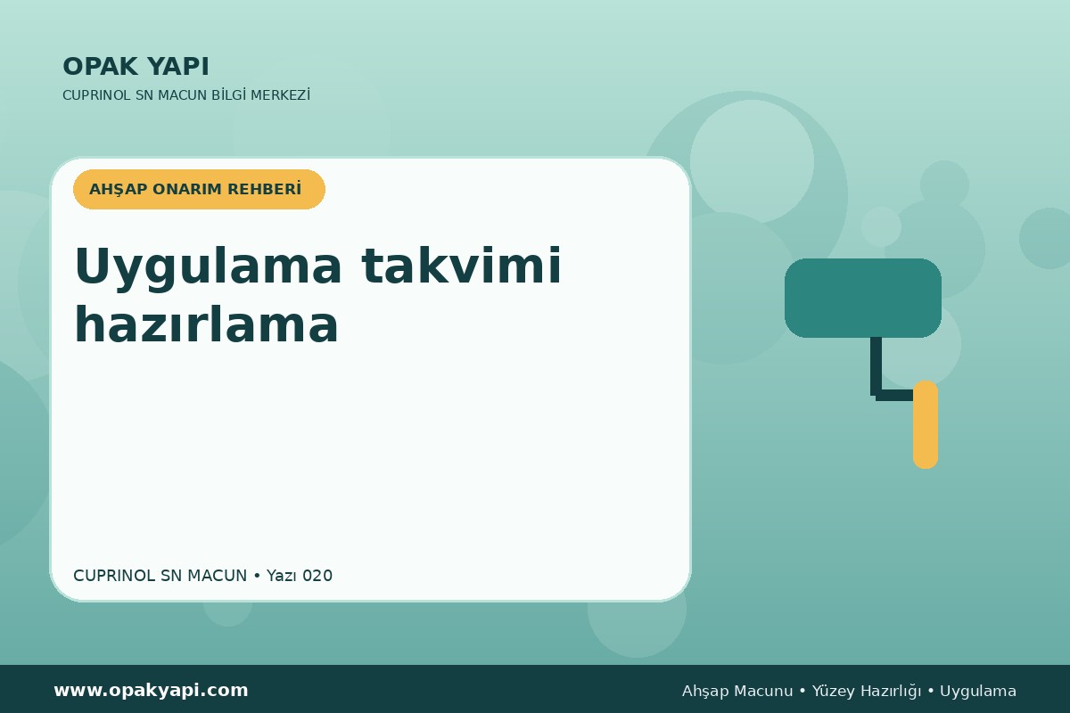 Marshall Cuprinol SN Macun: Uygulama takvimi hazırlama