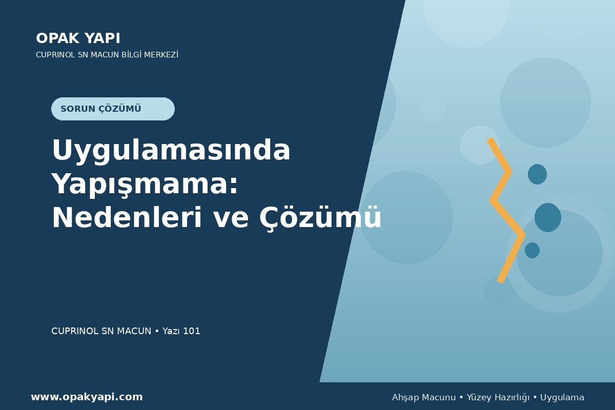Marshall Cuprinol SN Macun Uygulamasında Yapışmama: Nedenleri ve Çözümü