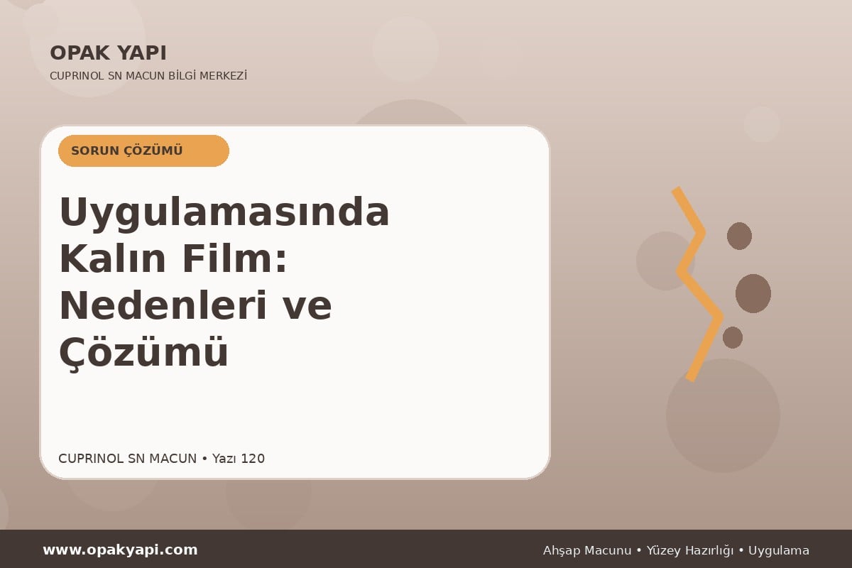 Marshall Cuprinol SN Macun Uygulamasında Kalın Film: Nedenleri ve Çözümü