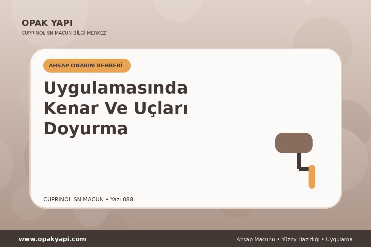 Marshall Cuprinol SN Macun Uygulamasında Kenar Ve Uçları Doyurma
