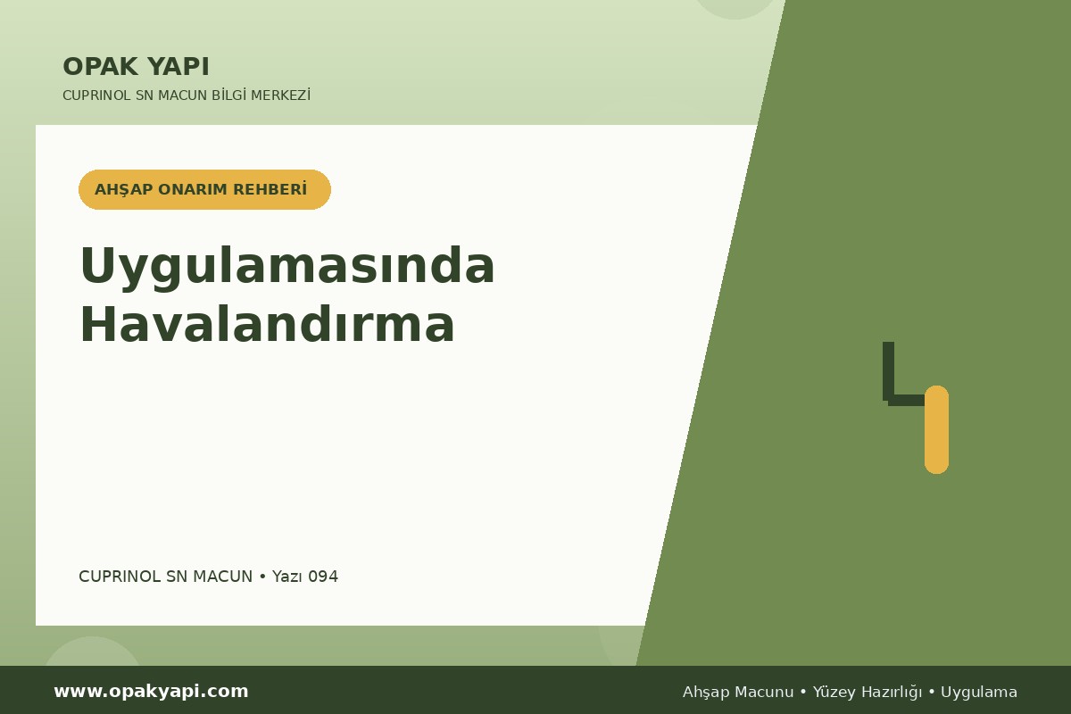 Marshall Cuprinol SN Macun Uygulamasında Havalandırma