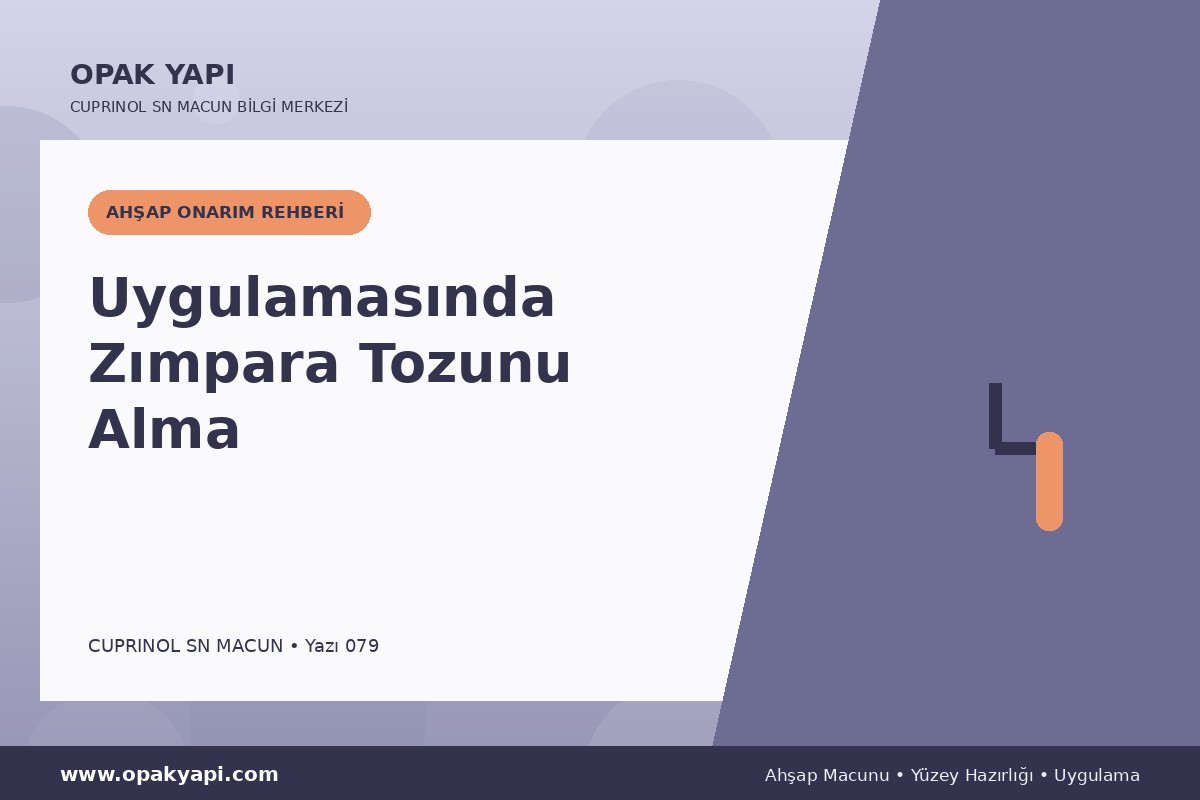 Marshall Cuprinol SN Macun Uygulamasında Zımpara Tozunu Alma