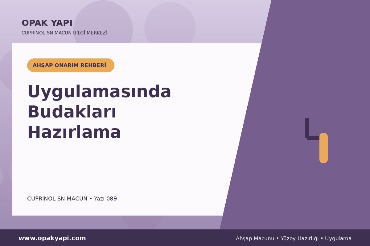 Marshall Cuprinol SN Macun Uygulamasında Budakları Hazırlama