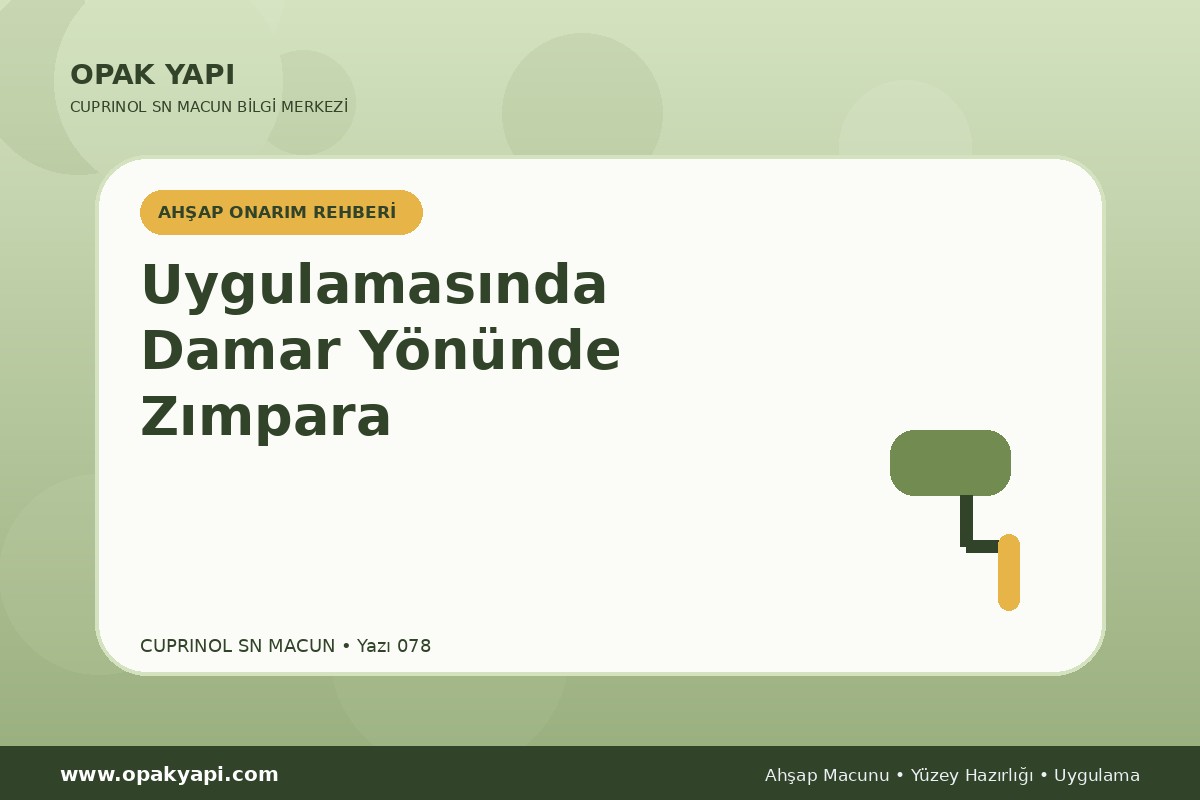 Marshall Cuprinol SN Macun Uygulamasında Damar Yönünde Zımpara