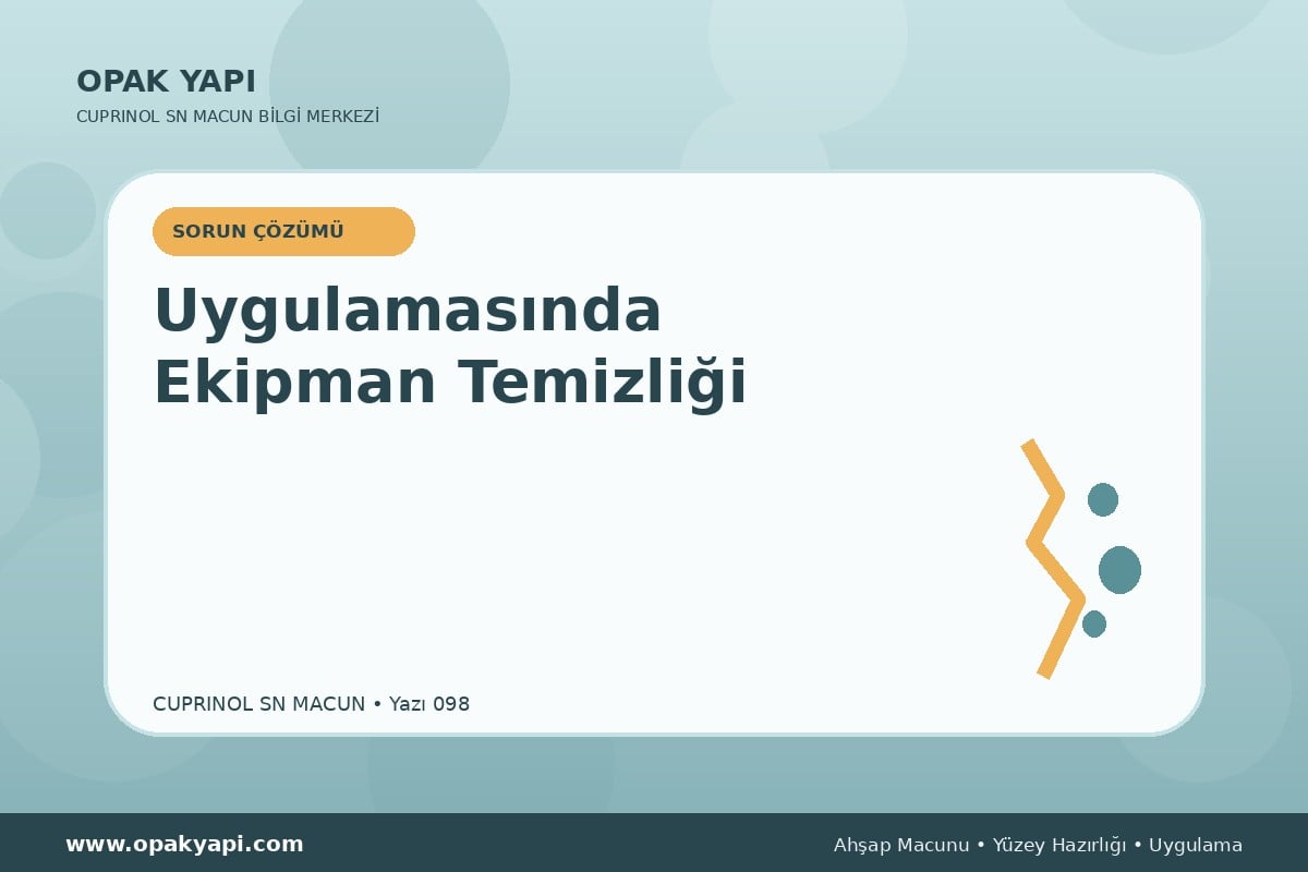 Marshall Cuprinol SN Macun Uygulamasında Ekipman Temizliği