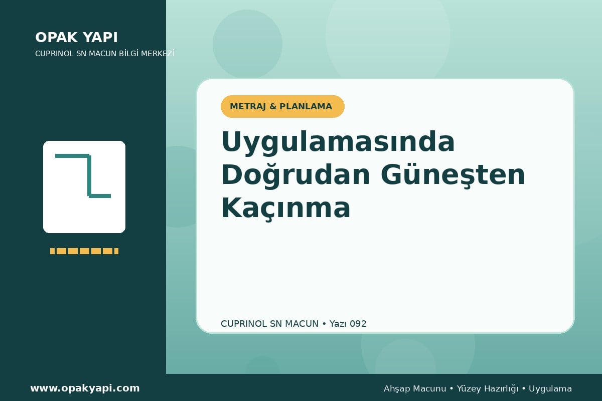 Marshall Cuprinol SN Macun Uygulamasında Doğrudan Güneşten Kaçınma