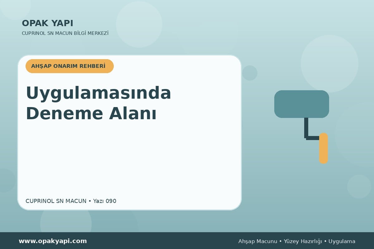 Marshall Cuprinol SN Macun Uygulamasında Deneme Alanı