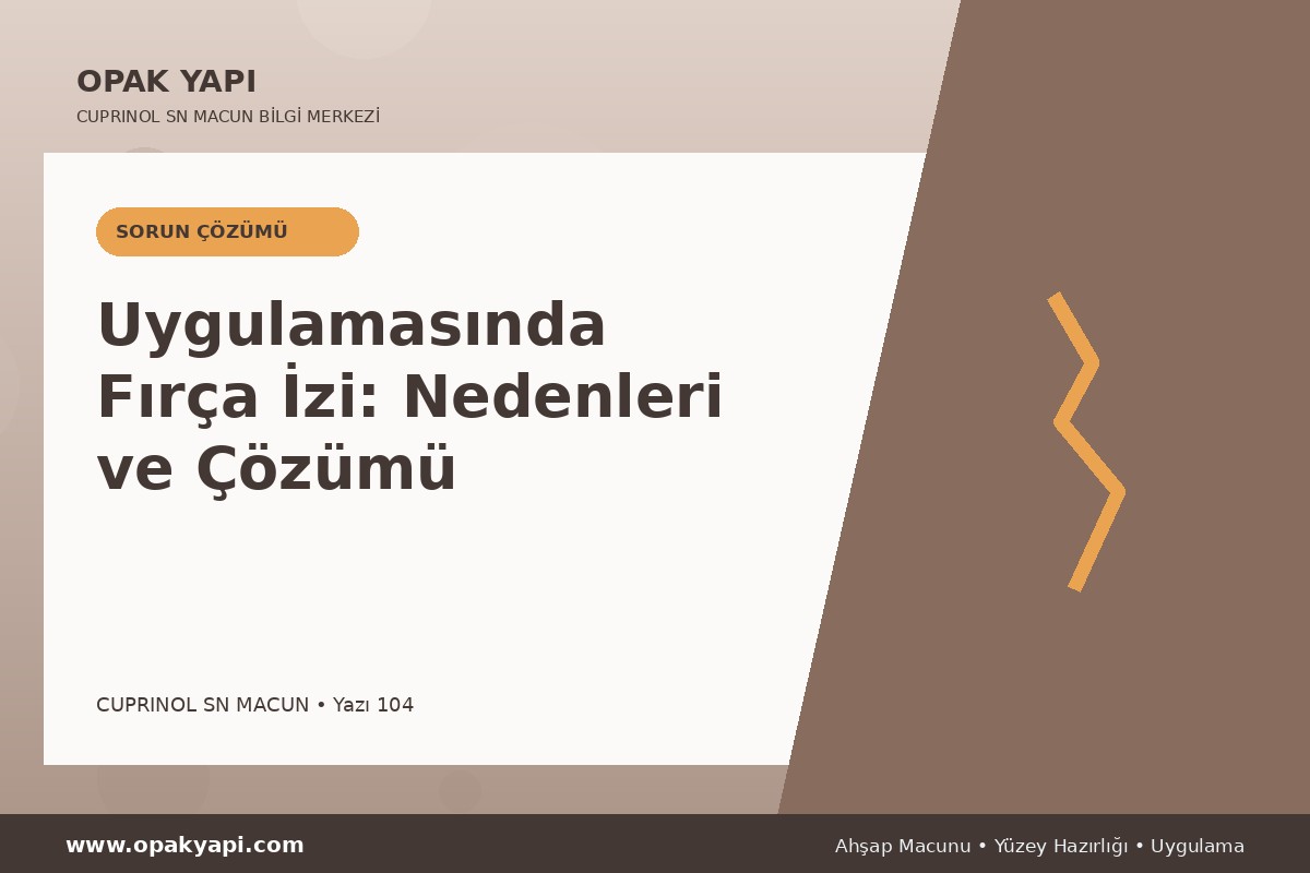 Marshall Cuprinol SN Macun Uygulamasında Fırça Izi: Nedenleri ve Çözümü