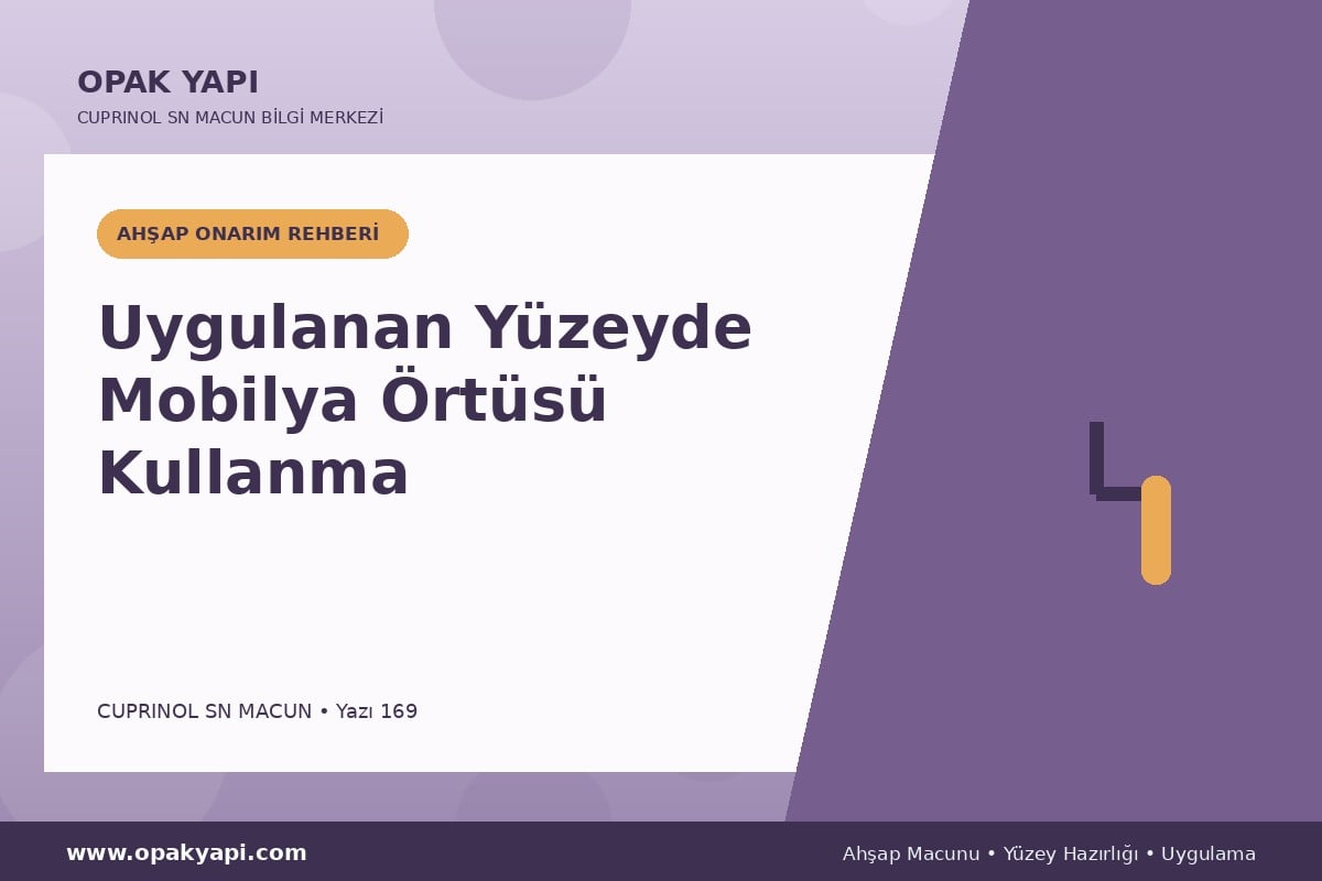 Marshall Cuprinol SN Macun Uygulanan Yüzeyde Mobilya Örtüsü Kullanma