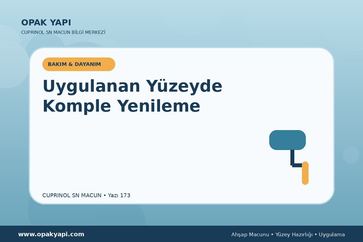 Marshall Cuprinol SN Macun Uygulanan Yüzeyde Komple Yenileme
