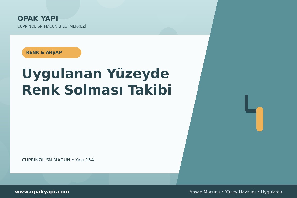 Marshall Cuprinol SN Macun Uygulanan Yüzeyde Renk Solması Takibi