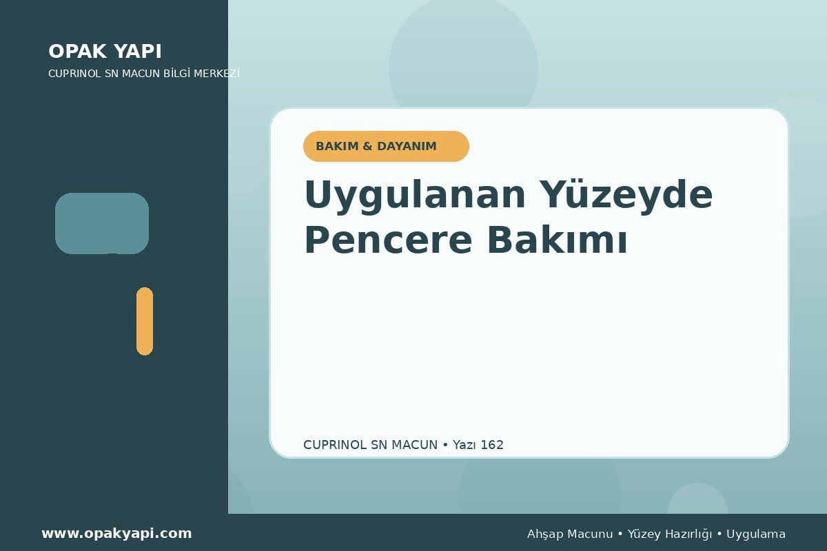 Marshall Cuprinol SN Macun Uygulanan Yüzeyde Pencere Bakımı