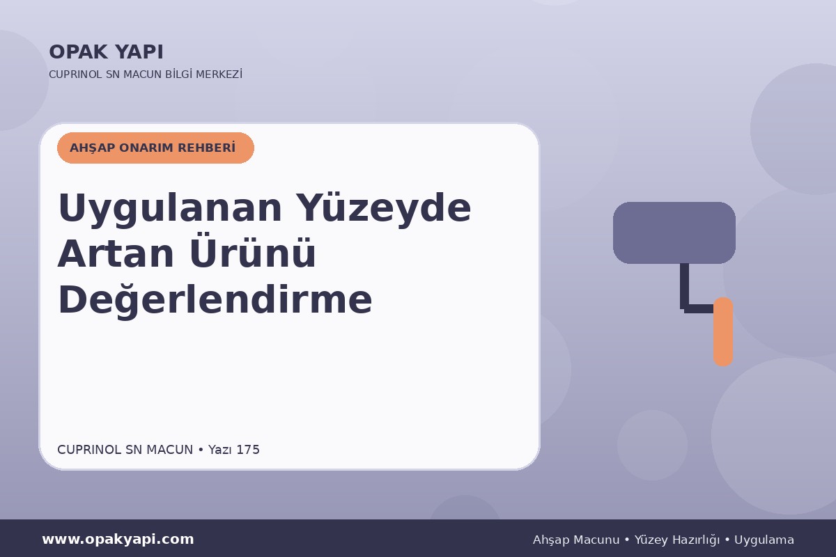 Marshall Cuprinol SN Macun Uygulanan Yüzeyde Artan Ürünü Değerlendirme
