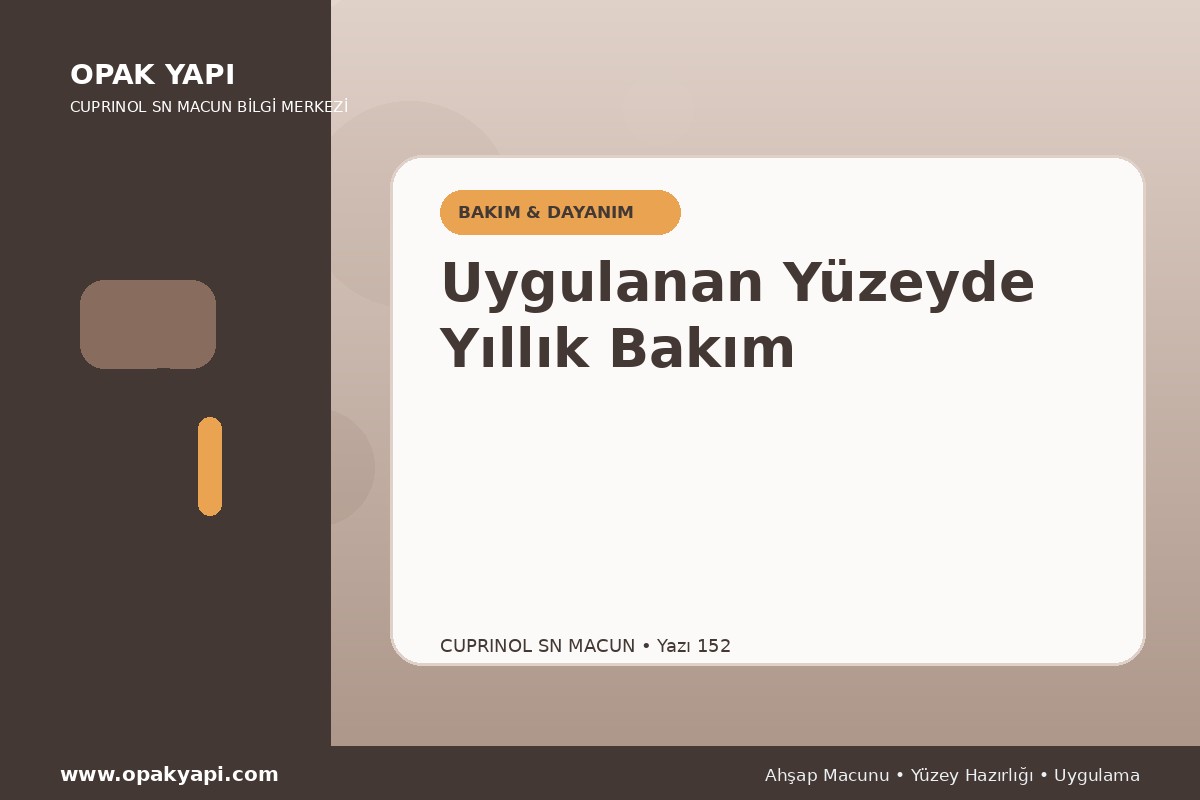 Marshall Cuprinol SN Macun Uygulanan Yüzeyde Yıllık Bakım