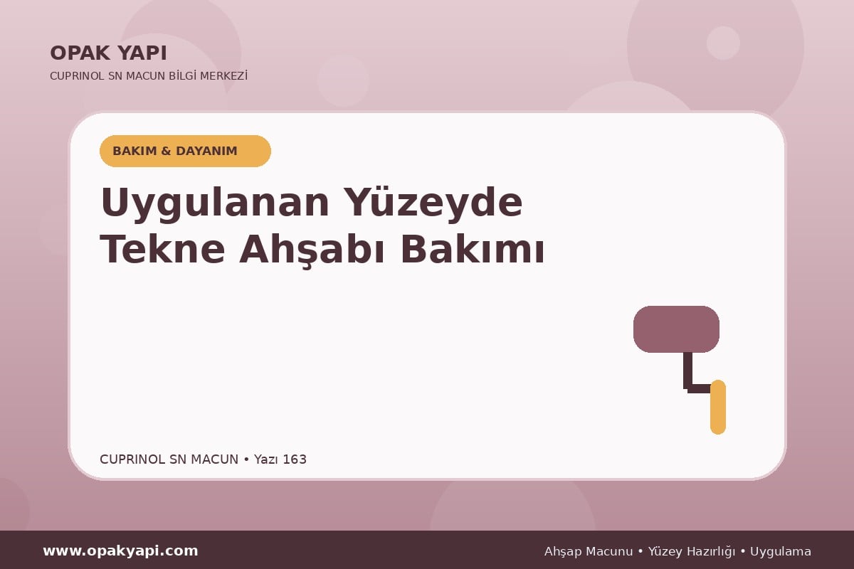 Marshall Cuprinol SN Macun Uygulanan Yüzeyde Tekne Ahşabı Bakımı