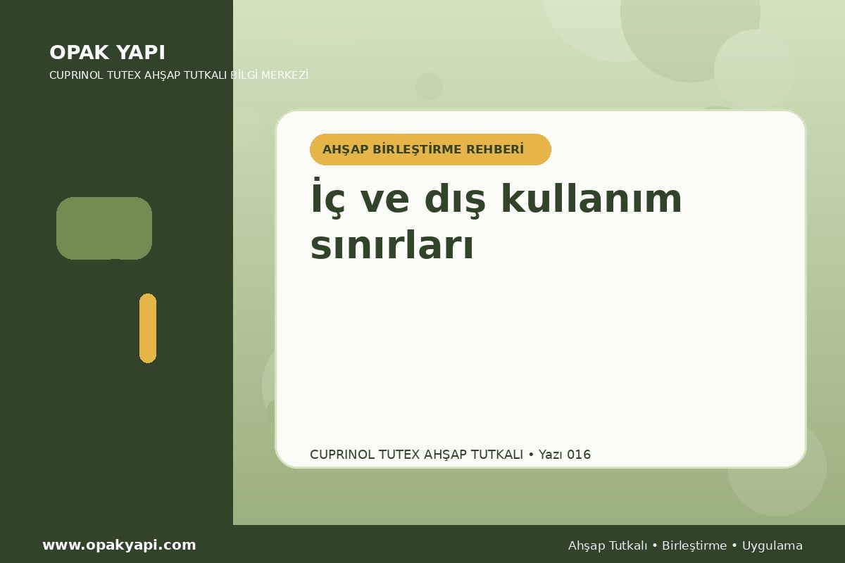 Marshall Cuprinol Tutex Ahşap Tutkalı: İç ve dış kullanım sınırları