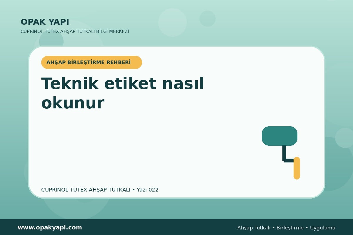 Marshall Cuprinol Tutex Ahşap Tutkalı: Teknik etiket nasıl okunur