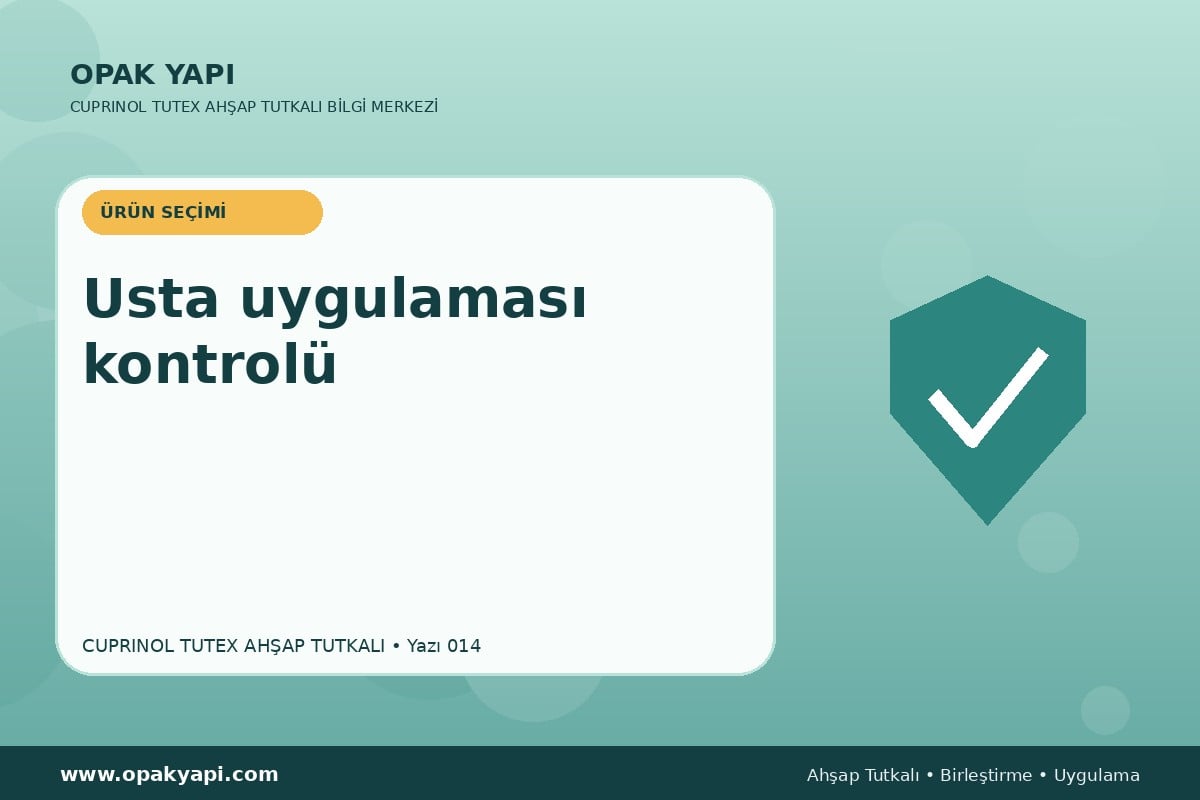 Marshall Cuprinol Tutex Ahşap Tutkalı: Usta uygulaması kontrolü