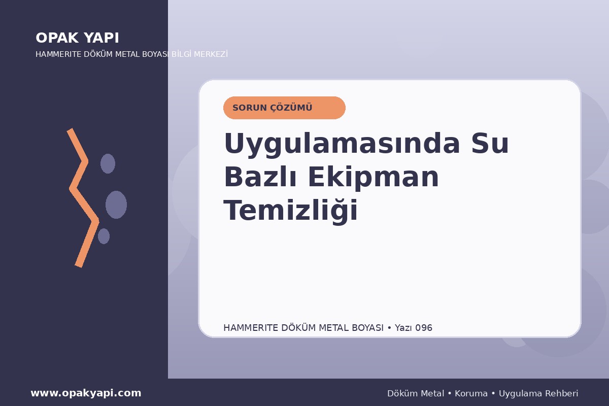 Marshall Hammerite Döküm Metal Boyası Uygulamasında Su Bazlı Ekipman Temizliği