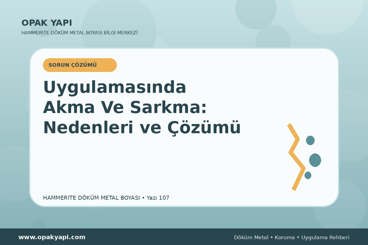 Marshall Hammerite Döküm Metal Boyası Uygulamasında Akma Ve Sarkma: Nedenleri ve Çözümü