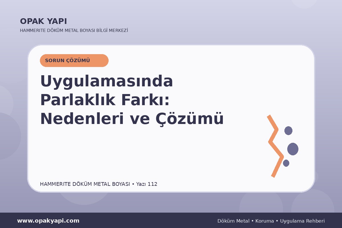 Marshall Hammerite Döküm Metal Boyası Uygulamasında Parlaklık Farkı: Nedenleri ve Çözümü