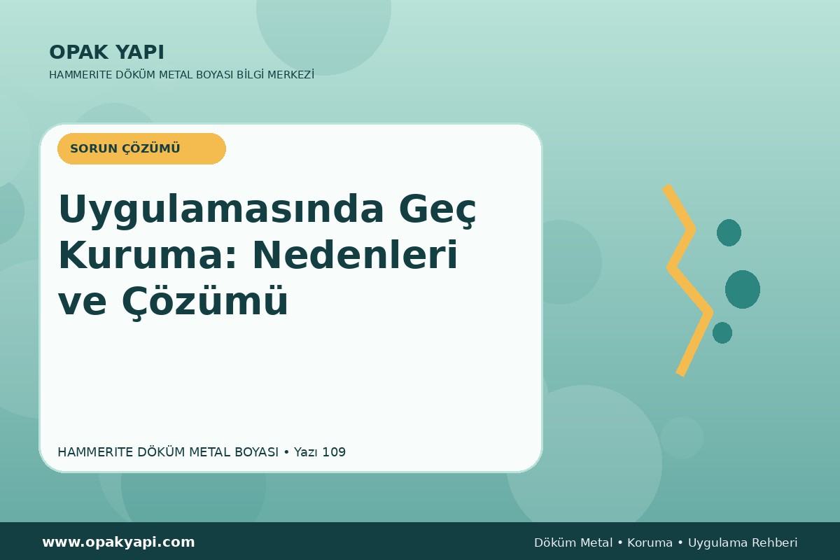 Marshall Hammerite Döküm Metal Boyası Uygulamasında Geç Kuruma: Nedenleri ve Çözümü
