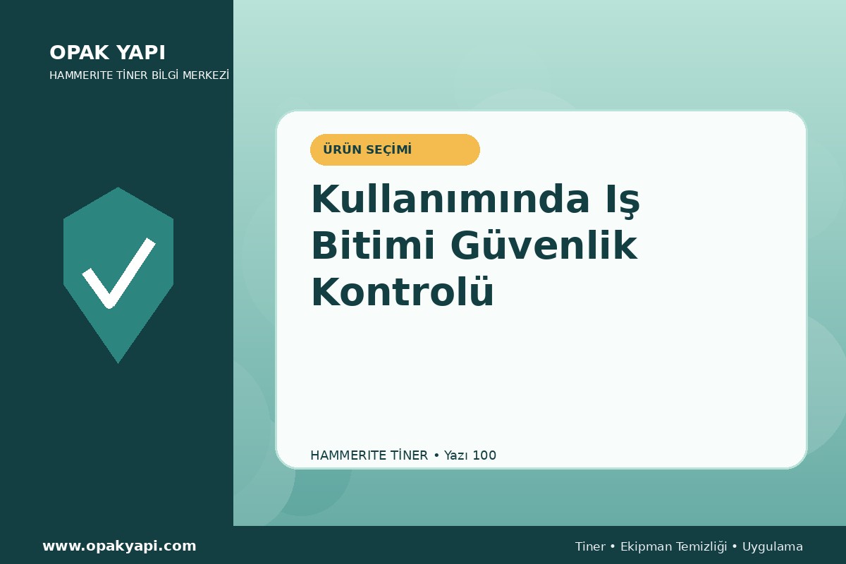 Marshall Hammerite Tiner Kullanımında Iş Bitimi Güvenlik Kontrolü