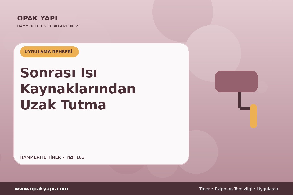 Marshall Hammerite Tiner Sonrası Isı Kaynaklarından Uzak Tutma