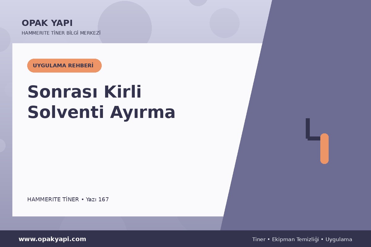Marshall Hammerite Tiner Sonrası Kirli Solventi Ayırma