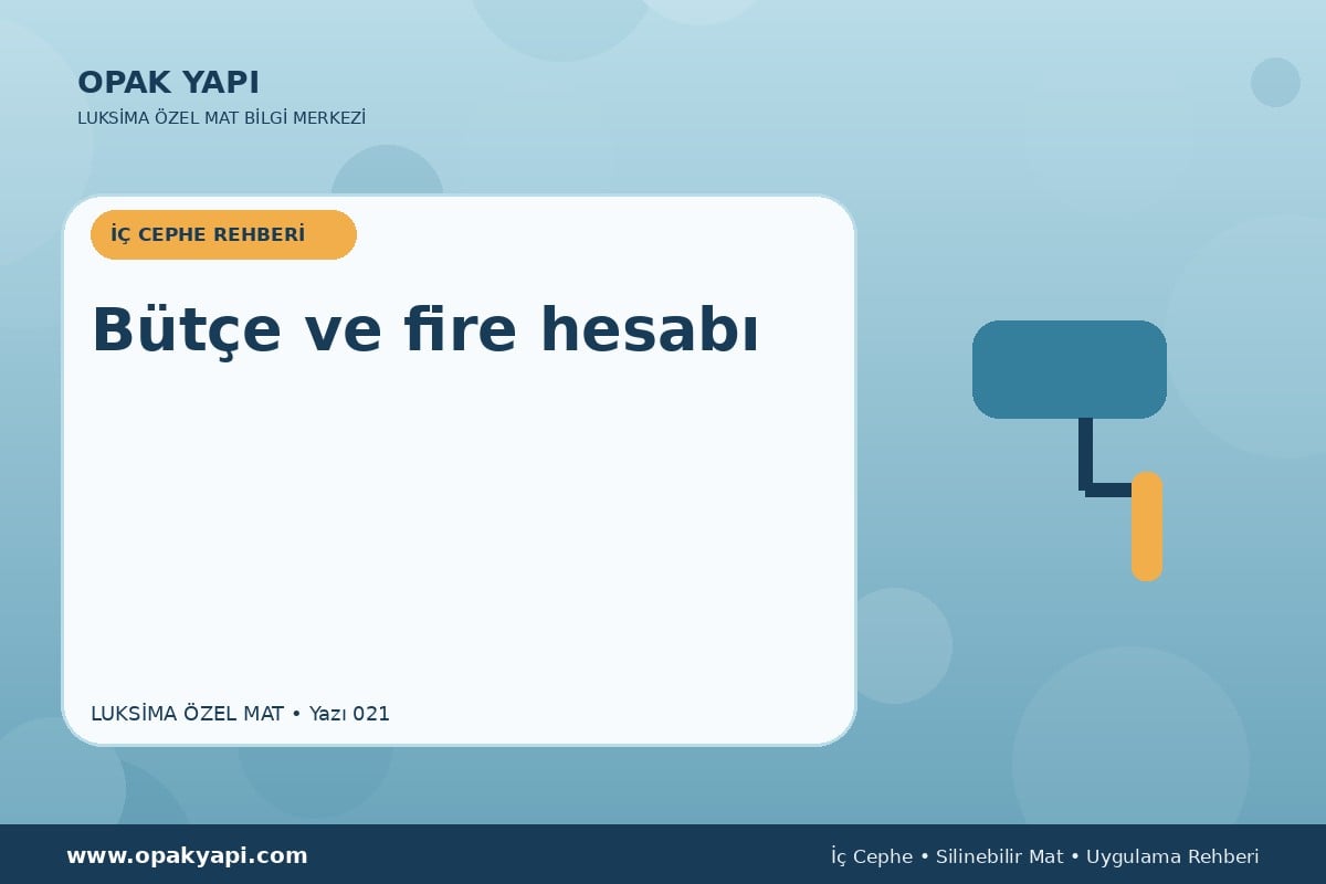 Marshall Luksima Silikonlu Özel Mat: Bütçe ve fire hesabı