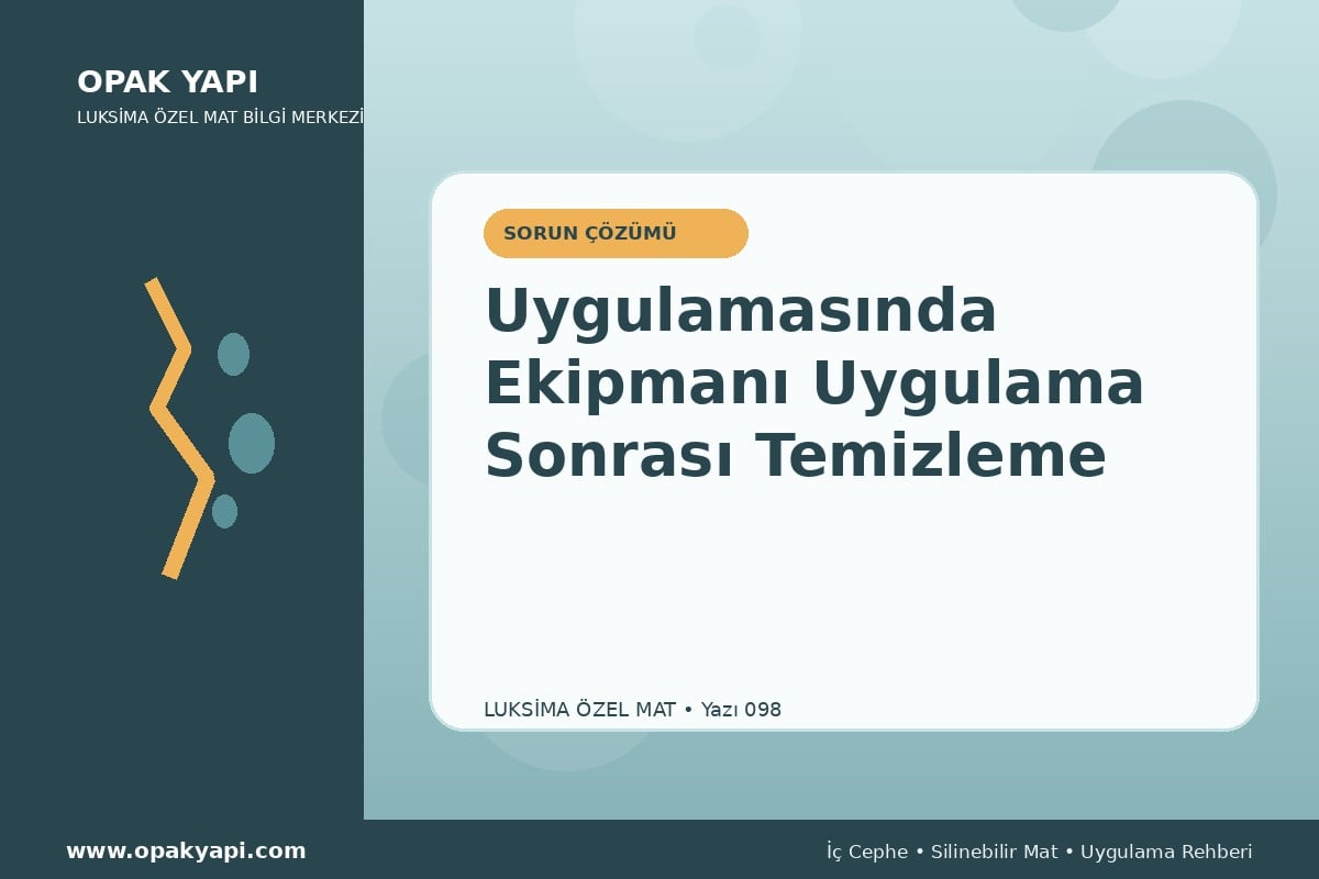 Marshall Luksima Silikonlu Özel Mat Uygulamasında Ekipmanı Uygulama Sonrası Temizleme
