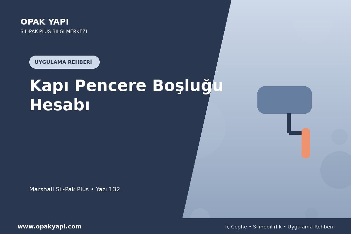 Marshall Sil-Pak Plus İçin Kapı Pencere Boşluğu Hesabı