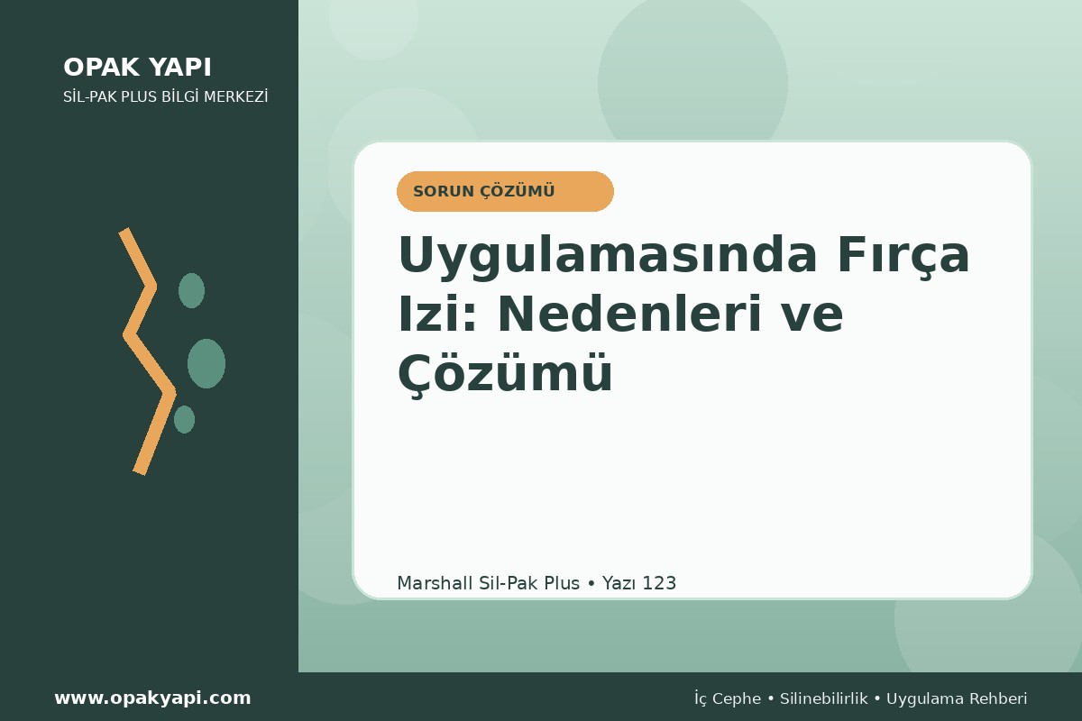 Marshall Sil-Pak Plus Uygulamasında Fırça Izi: Nedenleri ve Çözümü